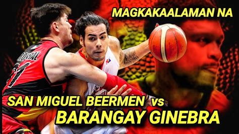 Magkakaalaman Na Pba Semis Barangay Ginebra Vs San Miguel Beermen