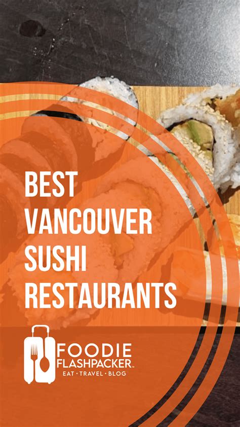 The 7 Best Vancouver Sushi Restaurants