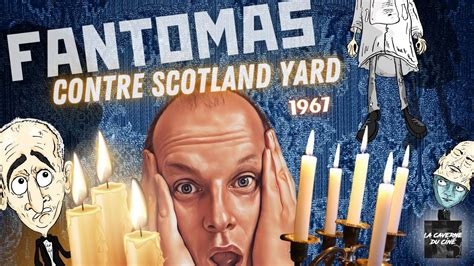 FANTOMAS CONTRE SCOTLAND YARD 1967 CRITIQUE ANECDOTES YouTube