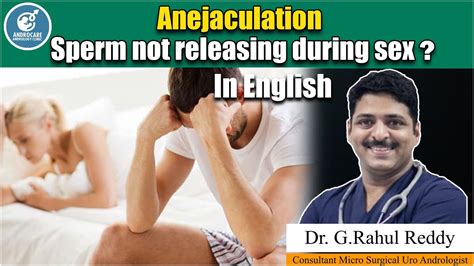 Anejaculation Causes For Sperm Not Releasing Dr Rahul Reddy