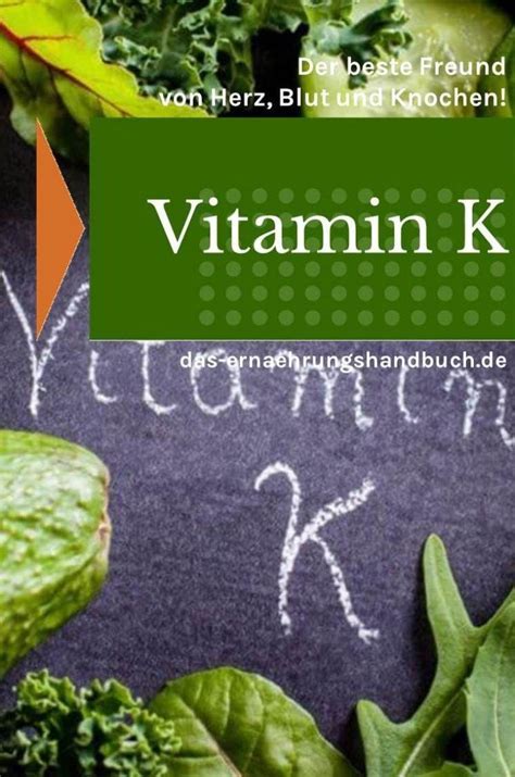 Vitamin K Der Beste Freund Von Herz Blut Und Knochen Vitamine