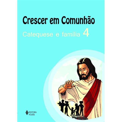 Livro Crescer Em Comunhao Catequese Eucaristica Vol 1 Catequista