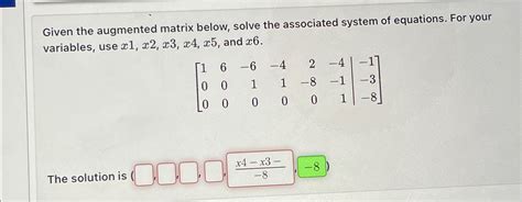 Given The Augmented Matrix Below Solve The Chegg