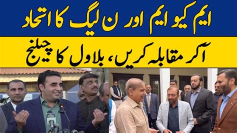 Alliance Of Mqm And Pmln Bilawal Bhuttos Challenge Dawn News