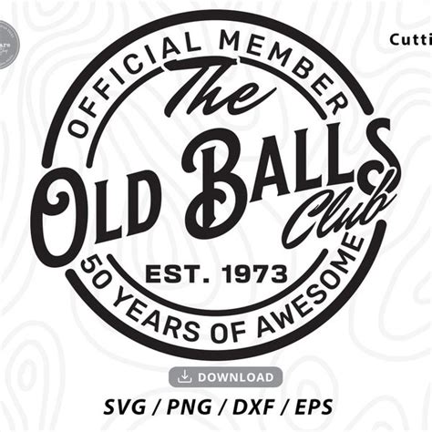 Official Member The Old Balls Club Svg Etsy