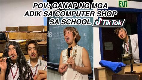 Ganap Ng Mga Adik Sa Computer Shop Sa School Youtube