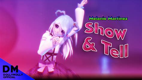 Melanie Martinez Show And Tell Motion Dl Mmd By Dollymolly323 On Deviantart