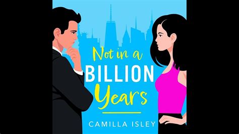 Camilla Isley Not In A Billion Years A Brand New Hilarious Enemies To Lovers Romantic Comedy