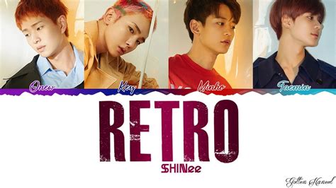 Shinee 샤이니 Retro Lyrics Color Coded Eng Rom Han Youtube