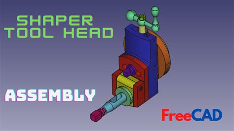 Assembly Shaper Tool Head Freecad Youtube