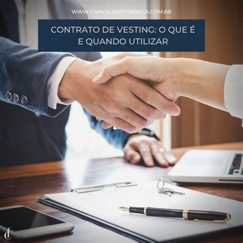 Contrato De Vesting O Que E Quando Utilizar Carvalho Fonseca