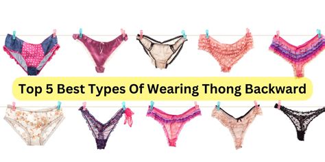 Top 5 Best Types Of Wearing Thong Backward