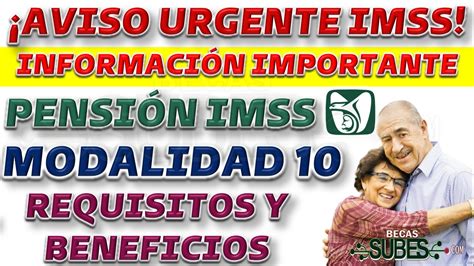 Información Importante A Pensionados Del IMSS Sobre La Modalidad 10 En