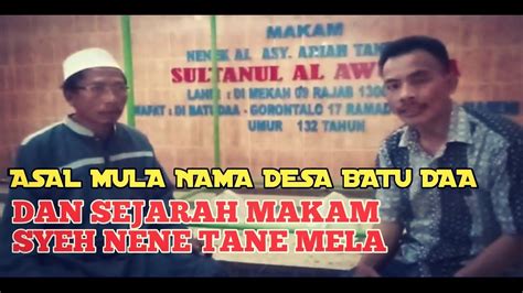 Asal Mula Nama Desa Batu Daa Sejarah Makam Kramat Syeh Nene Tane Mela