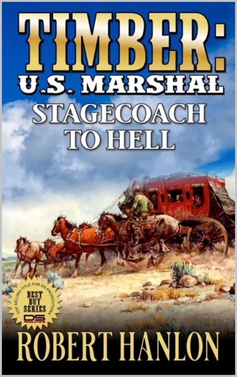 Timber U S Marshal Stagecoach To Hell A Western Adventure By Robert