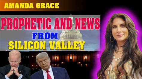 Amanda Grace Prophetic Word Prophetic And News From Silicon Valley