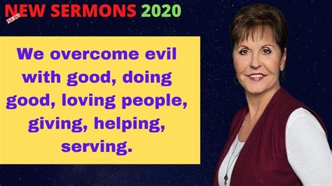 Joyce Meyer We Overcome Evil With Good Doing Good Loving