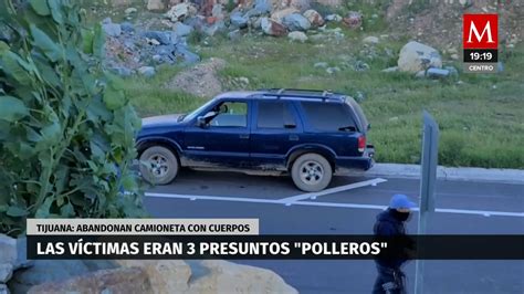 Tijuana Encuentran Camioneta Abandonada Con Tres Cad Veres Grupo Milenio