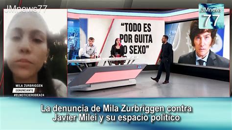 La Denuncia De Mila Zurbriggen Contra Javier Milei Y Su Espacio