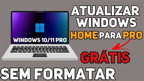 Como Atualizar Windows Home Ou Para Vers O Pro Gr Tis E Sem