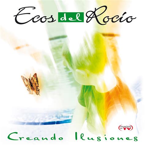 Creando Ilusiones Album by Ecos del Rocío Apple Music