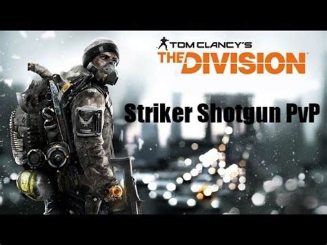 Tom Clancy S The Division Striker Shotgun Pvp Youtube