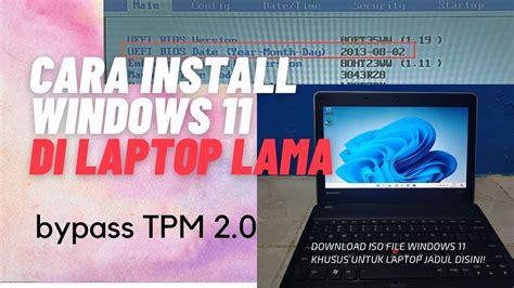 Cara Install Windows 11 Di Laptop Lama Tanpa Tpm 2 0 Youtube