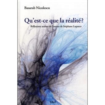 Qu est ce que la réalité Réflexion autour de Stéphane Lupasc broché