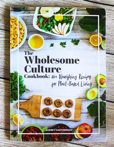 The Wholesome Culture Cookbook The Wholesome Culture Cookbook 80 Nourishing Recipes For