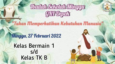 Ibadah Sekolah Minggu Kelas Bermain 1 S D Tk B 27 Februari 2022 Gki