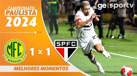 MIRASSOL 1 X 1 SÃO PAULO MELHORES MOMENTOS CAMPEONATO PAULISTA 2024