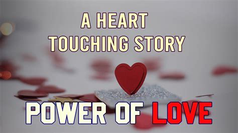 Believe In The Power Of Love A Heart Touching Story Motivate Tube Youtube