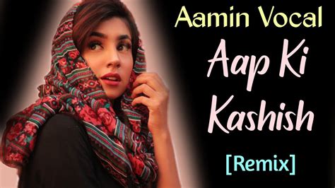 Aap Ki Kashish Remix Dj Aamin Himesh Reshammiya Aashiq Banaya