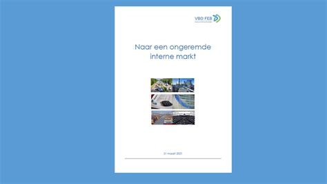 Naar Een Ongeremde Interne Markt VBO FEB Verbond Van Belgische