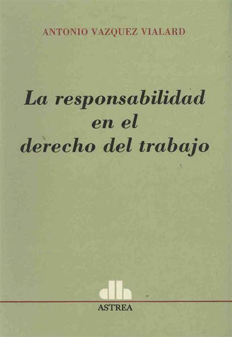 La responsabilidad en el derecho del trabajo Spanish Edition Vázquez