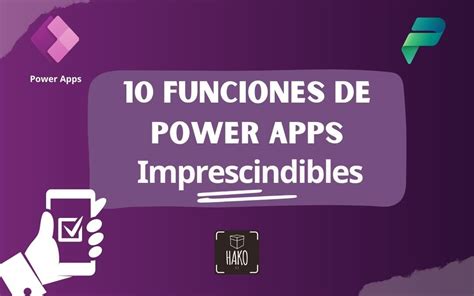 Funciones De Power Apps Imprescindibles Que Debes Saber Hako It