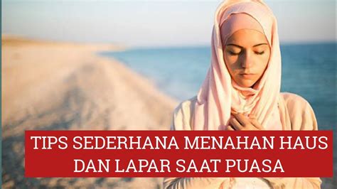 TIPS SUPAYA TAHAN LAPAR DAN HAUS SEHARIAN TIPS PUASA BERTENAGA YouTube