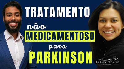 Doença de Parkinson Tratamento não Medicamentoso para Parkinson Dr