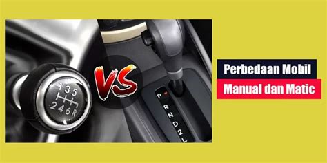 Perbedaan Mobil Manual Dan Matic LintasWarganet