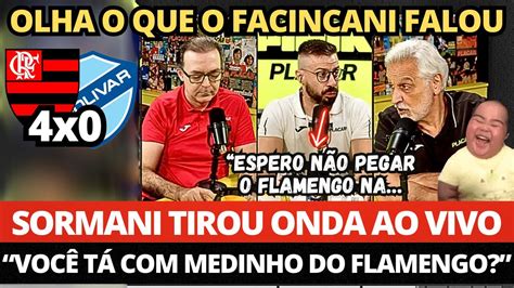 Sormani N O Perdoa Facincani Dispara Espero N O Pegar O Flamengo Na