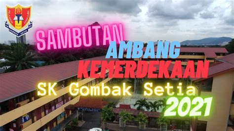 Sambutan Ambang Kemerdekaan Sk Gombak Setia Youtube