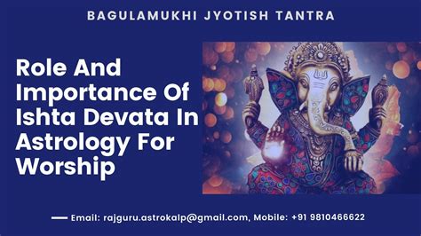 Role And Importance Of Ishta Devata For Worship Bagulamukhi Jyotish