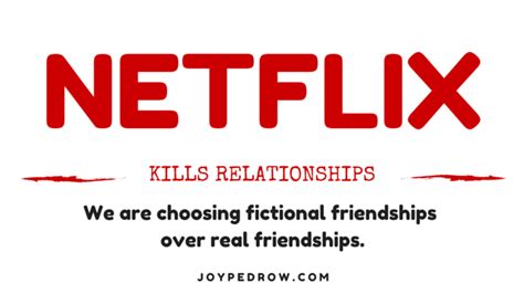 Netflix Addiction Kills Relationships Joy Skarka