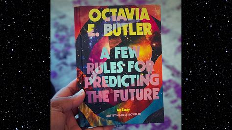 A Few Rules For Predicting The Future An Essay By Octavia E Butler