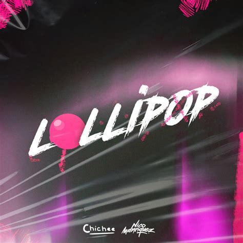 Lollipop Remix M Sica Y Letra De Nico Manriquez Chichee Spotify