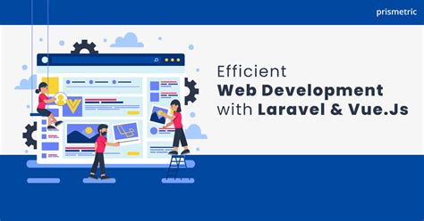 Why Laravel With VueJS Is A Better Option For Certain Web App