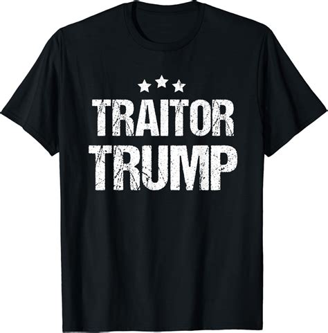 Traitor Trump Anti Trump T Shirt Amazon Co Uk Fashion