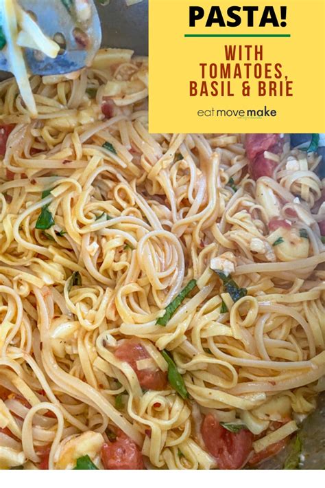 Linguine Pasta With Basil And Brie Eat Move Make