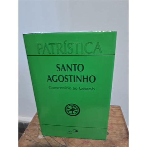 Comentário Ao Gênesis Santo Agostinho coleção Patrística Vol 21