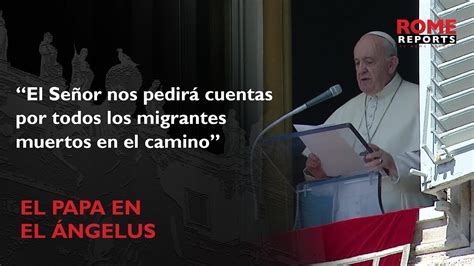 Francisco en el Ángelus El Señor nos pedirá cuentas por todos los